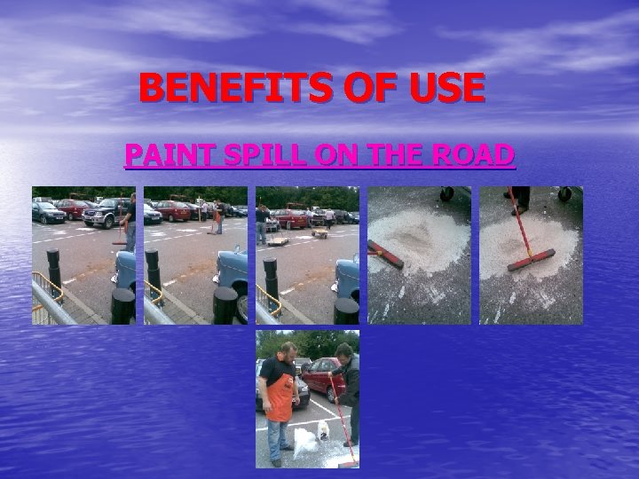 BENEFITS OF USE PAINT SPILL ON THE ROAD 