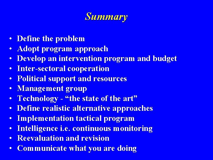 Summary • • • Define the problem Adopt program approach Develop an intervention program