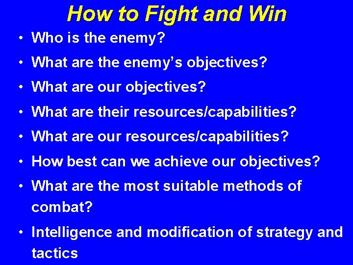 How to Fight and Win • Who is the enemy? • What are the