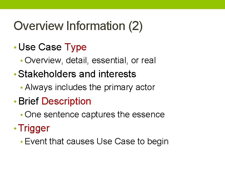 Overview Information (2) • Use Case Type • Overview, detail, essential, or real •