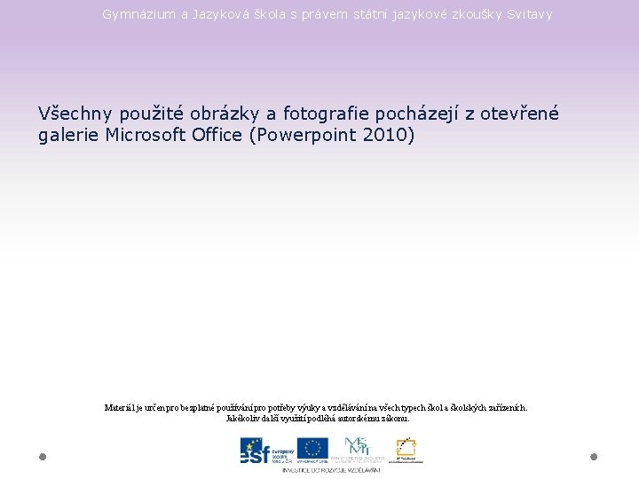 Gymnázium a Jazyková škola s právem státní jazykové zkoušky Svitavy Všechny použité obrázky a