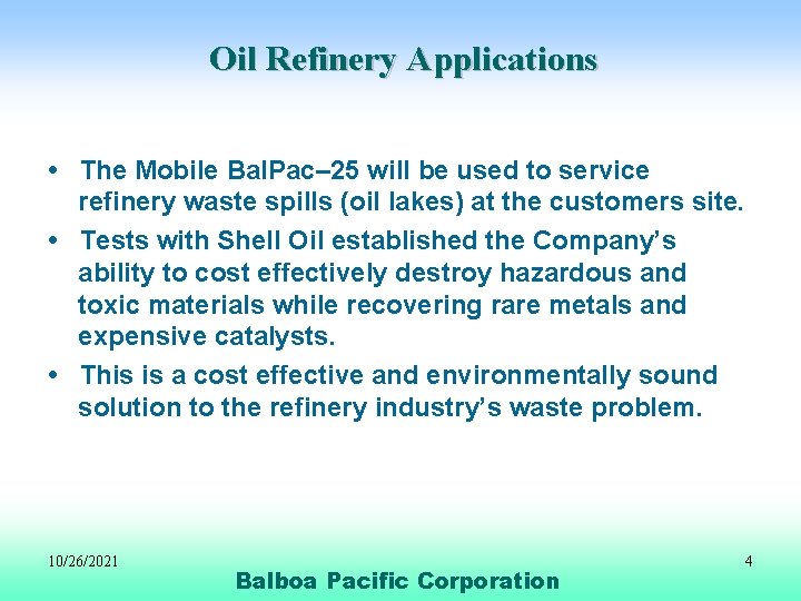 Oil Refinery Applications • The Mobile Bal. Pac– 25 will be used to service