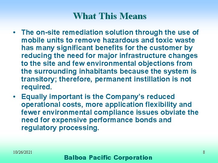 What This Means • The on-site remediation solution through the use of mobile units