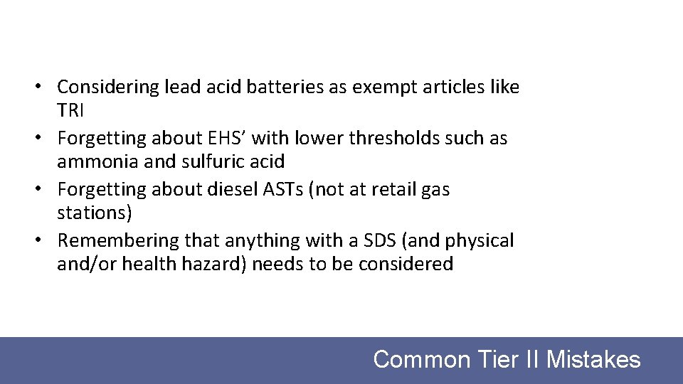  • Considering lead acid batteries as exempt articles like TRI • Forgetting about