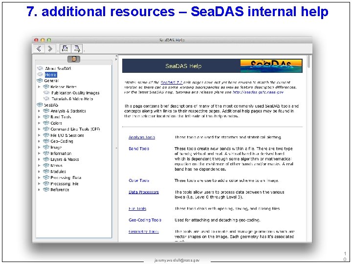 7. additional resources – Sea. DAS internal help jeremy. werdell@nasa. gov 1 0 