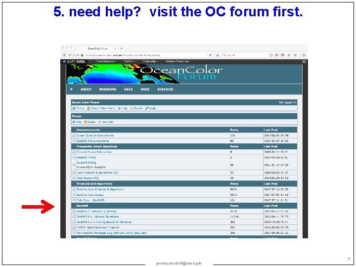 5. need help? visit the OC forum first. jeremy. werdell@nasa. gov 7 