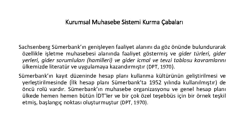 Kurumsal Muhasebe Sistemi Kurma Çabaları Sachsenberg Sümerbank’ın genişleyen faaliyet alanını da göz önünde bulundurarak