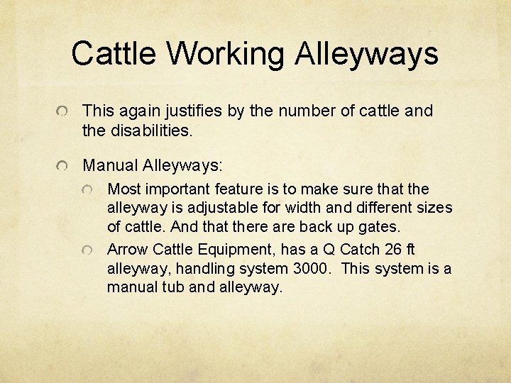 Cattle Working Alleyways This again justifies by the number of cattle and the disabilities.