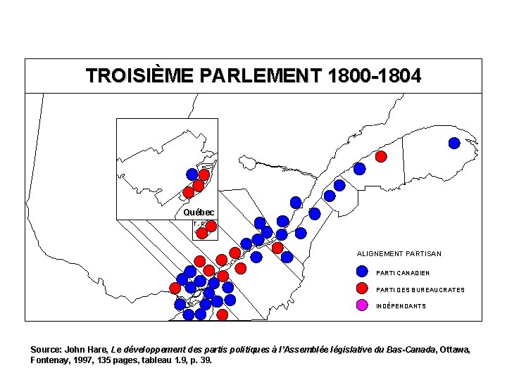 TROISIÈME PARLEMENT 1800 -1804 Québec T. -R. ALIGNEMENT PARTISAN PARTI CANADIEN PARTI DES BUREAUCRATES