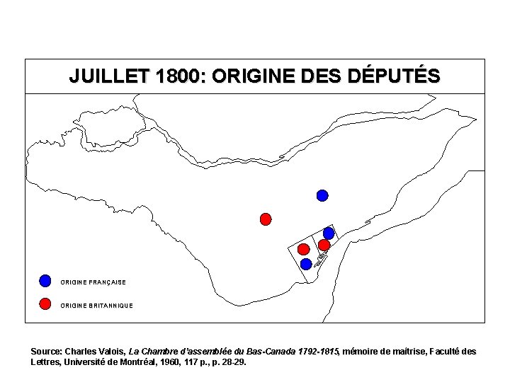 JUILLET 1800: ORIGINE DES DÉPUTÉS ORIGINE FRANÇAISE ORIGINE BRITANNIQUE Source: Charles Valois, La Chambre