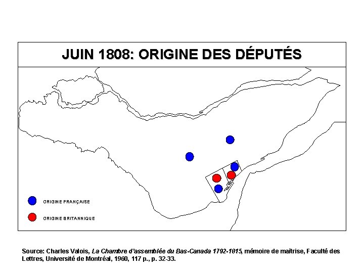 JUIN 1808: ORIGINE DES DÉPUTÉS ORIGINE FRANÇAISE ORIGINE BRITANNIQUE Source: Charles Valois, La Chambre