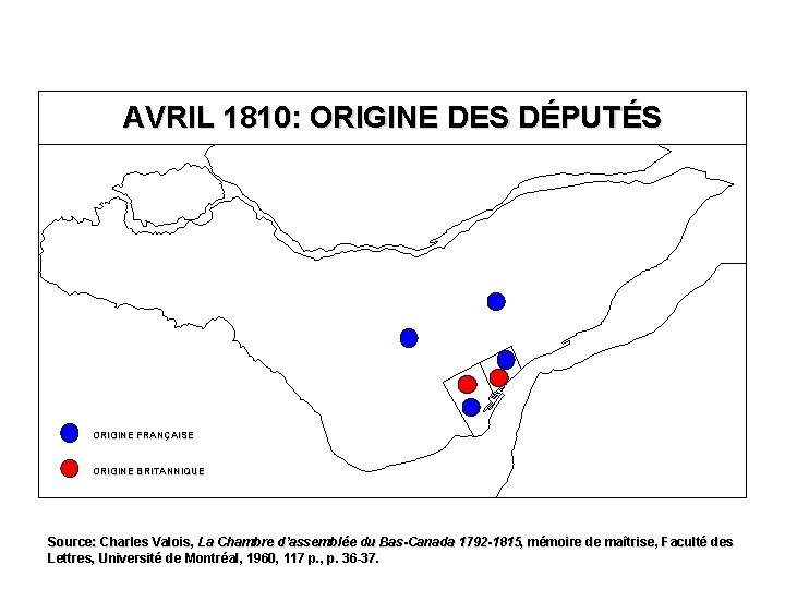 AVRIL 1810: ORIGINE DES DÉPUTÉS ORIGINE FRANÇAISE ORIGINE BRITANNIQUE Source: Charles Valois, La Chambre