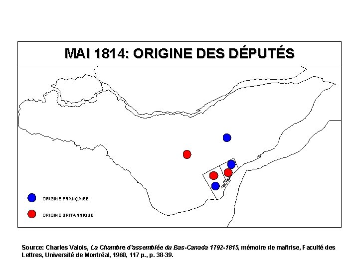 MAI 1814: ORIGINE DES DÉPUTÉS ORIGINE FRANÇAISE ORIGINE BRITANNIQUE Source: Charles Valois, La Chambre