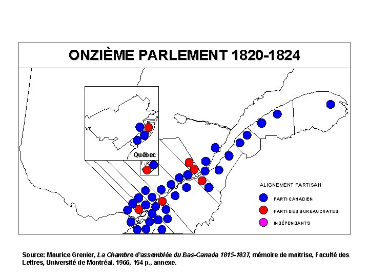 ONZIÈME PARLEMENT 1820 -1824 Québec T. -R. ALIGNEMENT PARTISAN PARTI CANADIEN PARTI DES BUREAUCRATES