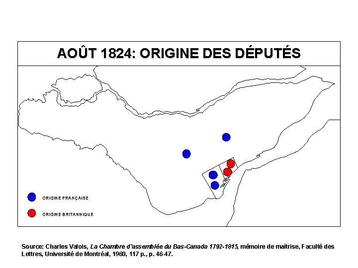 AOÛT 1824: ORIGINE DES DÉPUTÉS ORIGINE FRANÇAISE ORIGINE BRITANNIQUE Source: Charles Valois, La Chambre