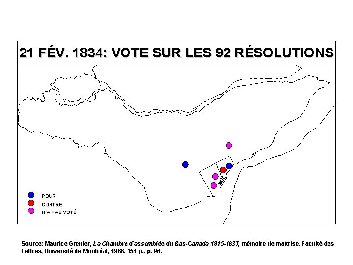 21 FÉV. 1834: VOTE SUR LES 92 RÉSOLUTIONS POUR CONTRE N’A PAS VOTÉ Source: