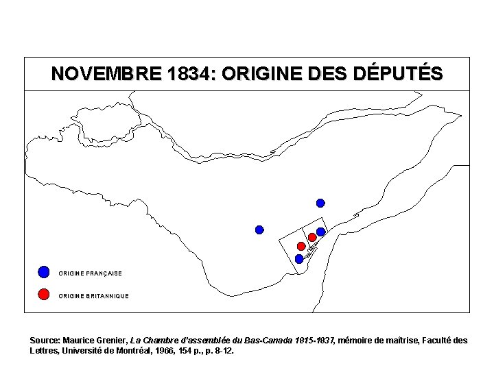 NOVEMBRE 1834: ORIGINE DES DÉPUTÉS ORIGINE FRANÇAISE ORIGINE BRITANNIQUE Source: Maurice Grenier, La Chambre