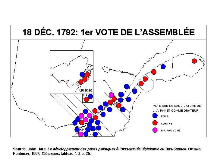 18 DÉC. 1792: 1 er VOTE DE L’ASSEMBLÉE Québec T. -R. VOTE SUR LA
