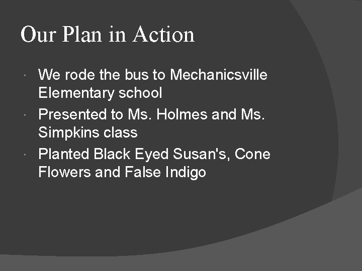 Our Plan in Action We rode the bus to Mechanicsville Elementary school Presented to