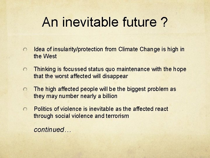An inevitable future ? Idea of insularity/protection from Climate Change is high in the