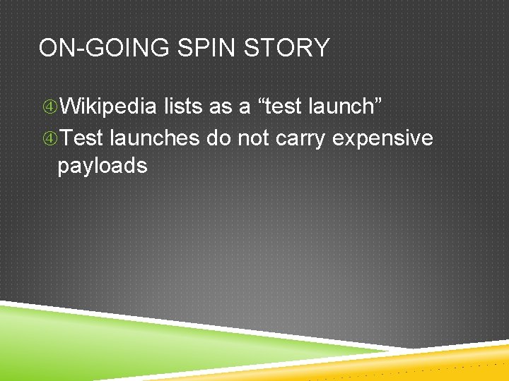 ON-GOING SPIN STORY Wikipedia lists as a “test launch” Test launches do not carry