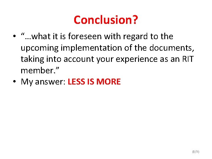 Conclusion? • “…what it is foreseen with regard to the upcoming implementation of the