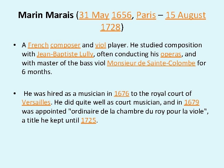 Marin Marais (31 May 1656, Paris – 15 August 1728) • A French composer