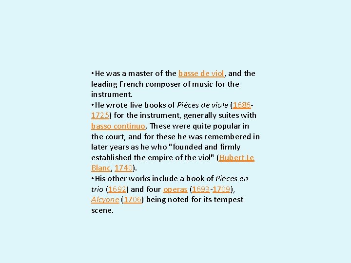  • He was a master of the basse de viol, and the leading