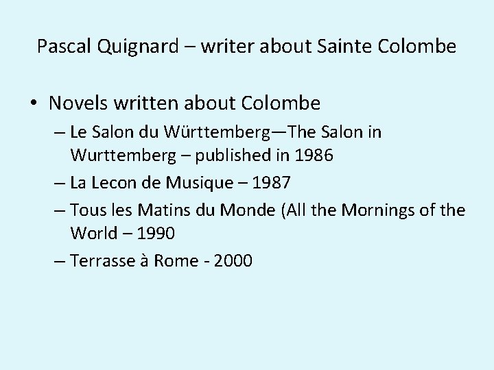 Pascal Quignard – writer about Sainte Colombe • Novels written about Colombe – Le