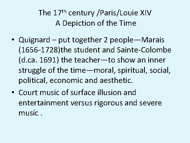 The 17 th century /Paris/Louie XIV A Depiction of the Time • Quignard –