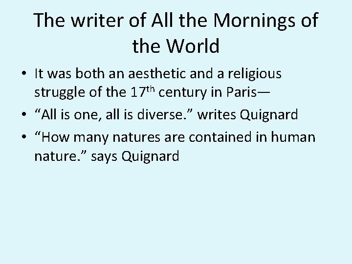 The writer of All the Mornings of the World • It was both an