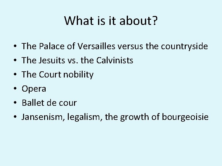 What is it about? • • • The Palace of Versailles versus the countryside