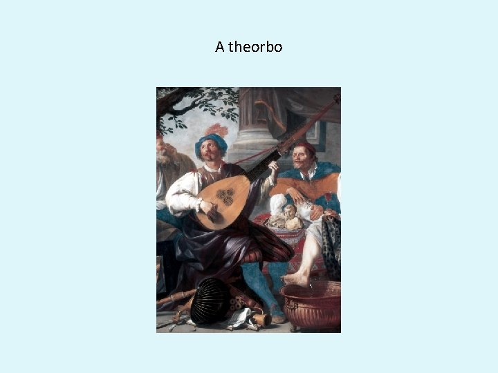 A theorbo 