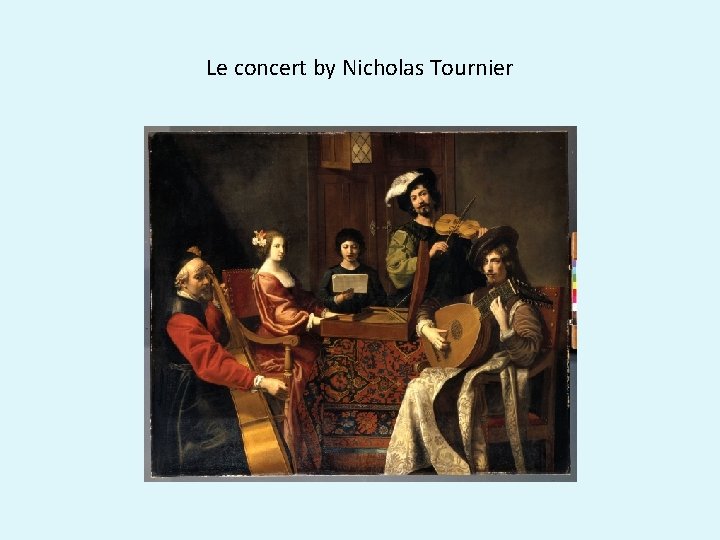 Le concert by Nicholas Tournier 