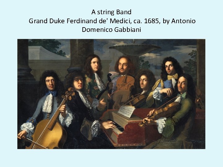 A string Band Grand Duke Ferdinand de' Medici, ca. 1685, by Antonio Domenico Gabbiani