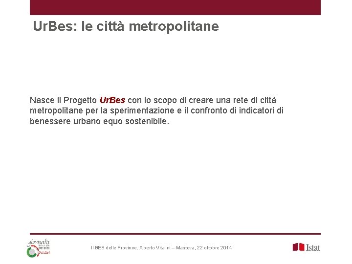 Ur. Bes: le città metropolitane Nasce il Progetto Ur. Bes con lo scopo di