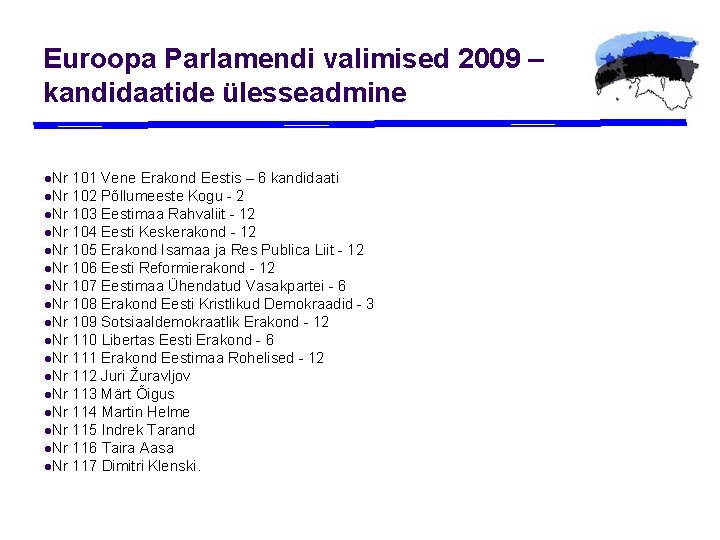 Euroopa Parlamendi valimised 2009 – kandidaatide ülesseadmine l. Nr 101 Vene Erakond Eestis –