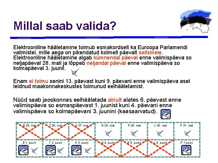 Millal saab valida? Elektrooniline hääletamine toimub esmakordselt ka Euroopa Parlamendi valimistel, mille aega on