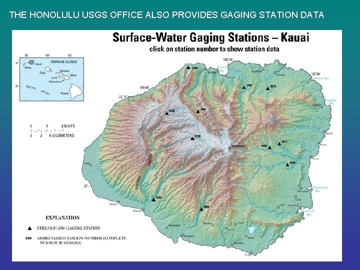 THE HONOLULU USGS OFFICE ALSO PROVIDES GAGING STATION DATA 