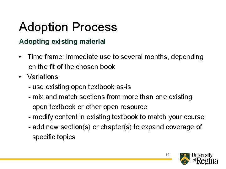 Adoption Process Adopting existing material • Time frame: immediate use to several months, depending