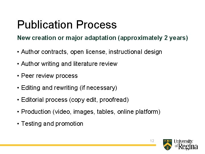 Publication Process New creation or major adaptation (approximately 2 years) • Author contracts, open