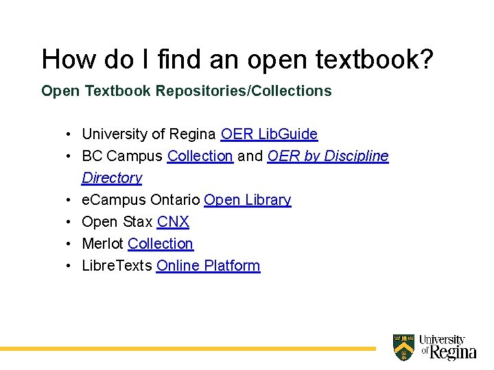 How do I find an open textbook? Open Textbook Repositories/Collections • University of Regina