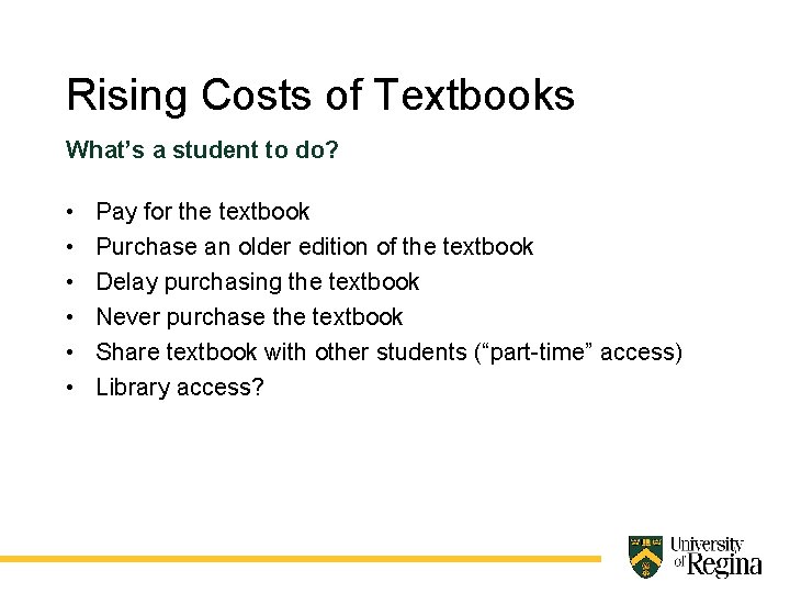 Rising Costs of Textbooks What’s a student to do? • • • Pay for