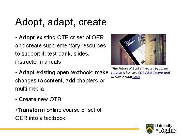 Adopt, adapt, create • Adopt existing OTB or set of OER and create supplementary