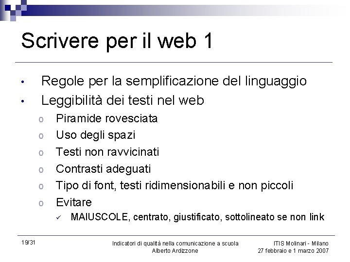 Scrivere per il web 1 • • Regole per la semplificazione del linguaggio Leggibilità