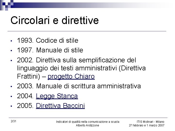 Circolari e direttive • • • 2/31 1993. Codice di stile 1997. Manuale di