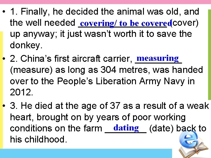 • 1. Finally, he decided the animal was old, and the well needed • 1. Finally, he decided the animal was old, and the well needed