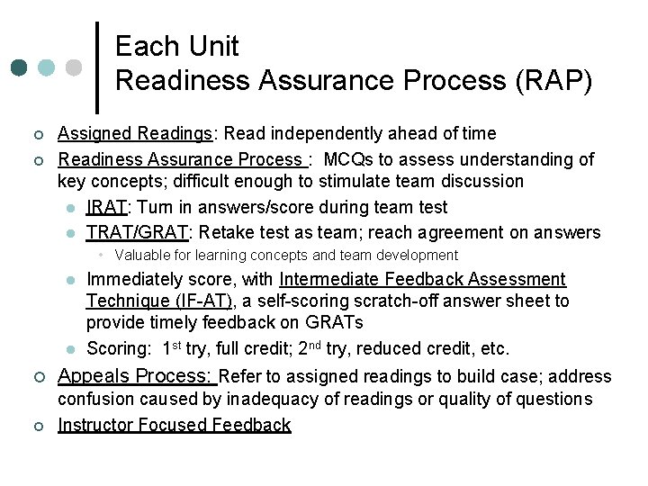 Each Unit Readiness Assurance Process (RAP) ¢ ¢ Assigned Readings: Read independently ahead of