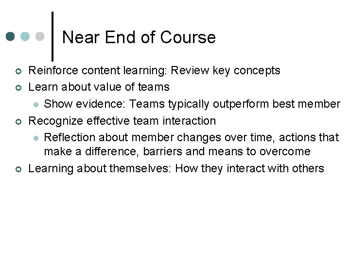 Near End of Course ¢ ¢ Reinforce content learning: Review key concepts Learn about