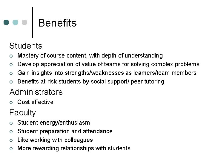 Benefits Students ¢ ¢ Mastery of course content, with depth of understanding Develop appreciation